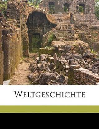 Weltgeschichte Volume 01