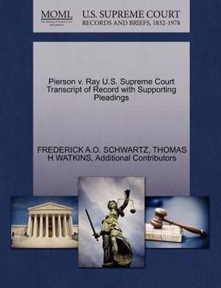 Pierson V. Ray U.S. Supreme Court Transcript of Record with Supporting Pleadings