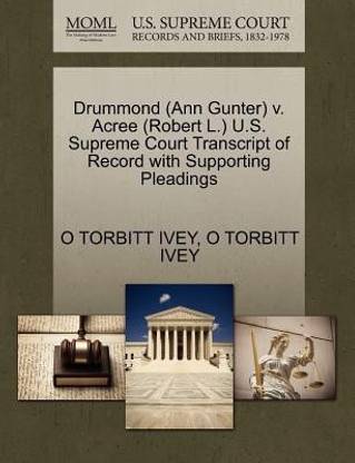 Drummond (Ann Gunter) V. Acree (Robert L.) U.S. Supreme Court Transcript of Record with Supporting Pleadings