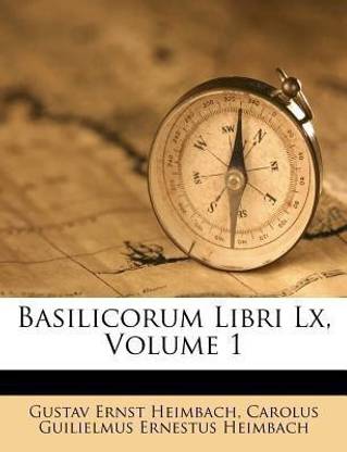Basilicorum Libri LX, Volume 1