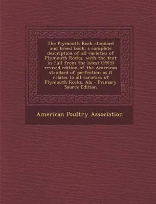 The Plymouth Rock Standard and Breed Book; A Complete Description of All Varieties of Plymouth Rocks, with the Text in Full from the Latest (1915) Revised Edition of the American Standard of Perfection as It Relates to All Varieties of Plymouth Rocks. ALS