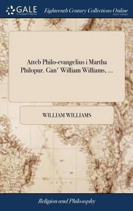 Atteb Philo-Evangelius I Martha Philopur. Gan' William Williams, ...