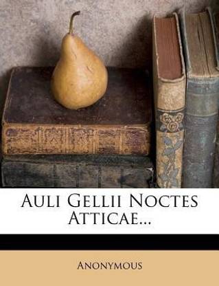 Auli Gellii Noctes Atticae...