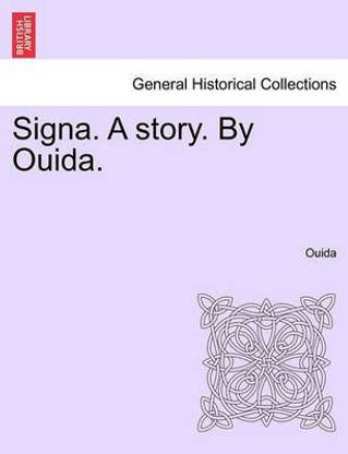 Signa. a Story. by Ouida.