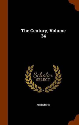 The Century, Volume 34
