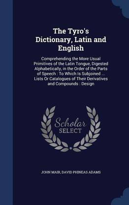 The Tyro's Dictionary, Latin and English