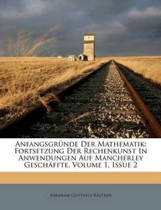 Anfangsgrunde Der Mathematik