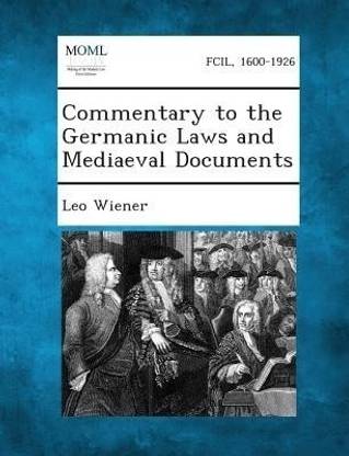 Commentary to the Germanic Laws and Mediaeval Documents