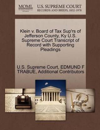 Klein V. Board of Tax Sup'rs of Jefferson County, KY U.S. Supreme Court Transcript of Record with Supporting Pleadings