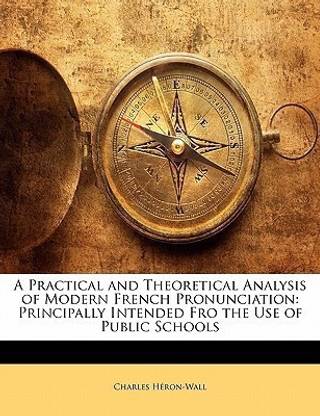 A Practical and Theoretical Analysis of Modern French Pronunciation