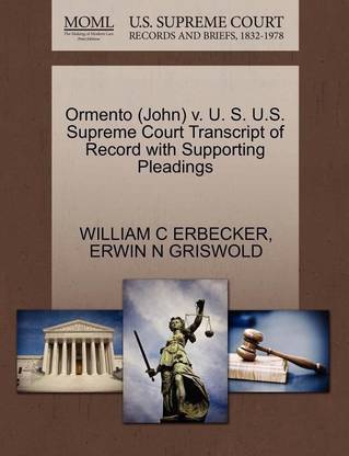 Ormento (John) V. U. S. U.S. Supreme Court Transcript of Record with Supporting Pleadings