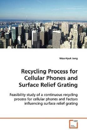 Recycling Process for Cellular Phones and Surface Relief Grating