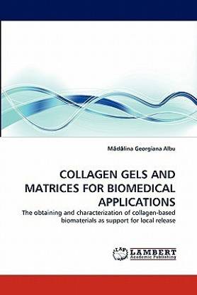 Collagen Gels and Matrices for Biomedical Applications