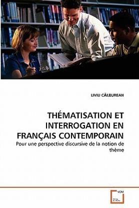Thematisation Et Interrogation En Francais Contemporain