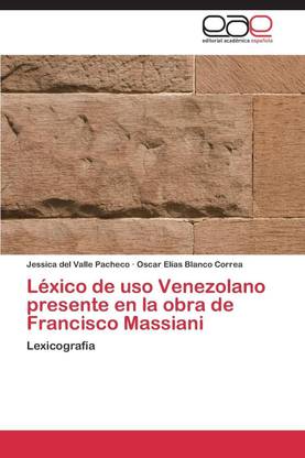 Lexico de uso Venezolano presente en la obra de Francisco Massiani