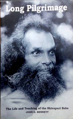 Long Pilgrimage: The Life and Teaching of Sri Govindananda Bharati, Known as The Shivapuri Baba