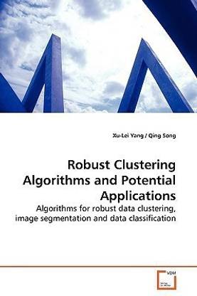 Robust Clustering Algorithms and Potential Applications