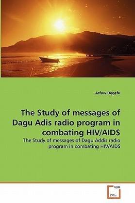 The Study of messages of Dagu Adis radio program in combating HIV/AIDS