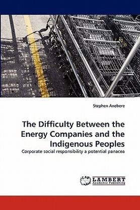 The Difficulty Between the Energy Companies and the Indigenous Peoples