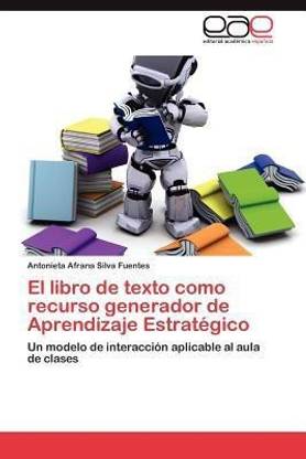 El Libro de Texto Como Recurso Generador de Aprendizaje Estrategico