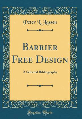 Barrier Free Design: A Selected Bibliography (Classic Reprint)