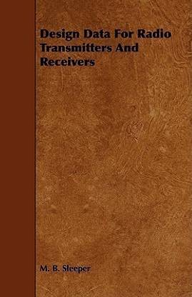 Design Data For Radio Transmitters And Receivers