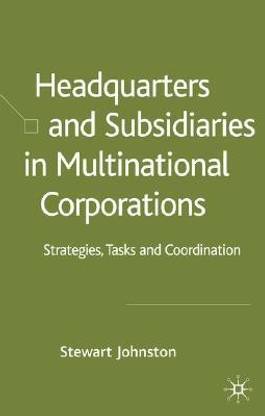 Headquarters and Subsidiaries in Multinational Corporations