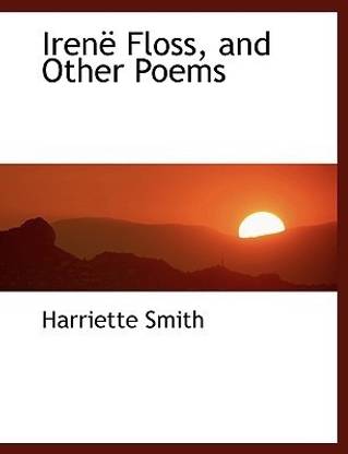 Irenal Floss, and Other Poems