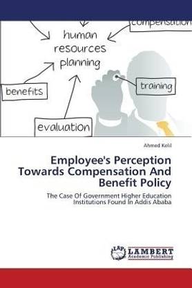 Employee's Perception Towards Compensation and Benefit Policy