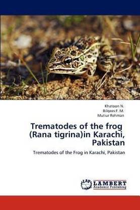 Trematodes of the frog (Rana tigrina)in Karachi, Pakistan