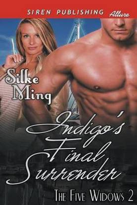 Indigo's Final Surrender [The Five Widows 2] (Siren Publishing Allure)