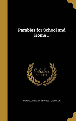 Parables for School and Home ..