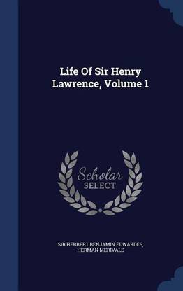 Life Of Sir Henry Lawrence, Volume 1