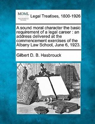 A Sound Moral Character the Basic Requirement of a Legal Career