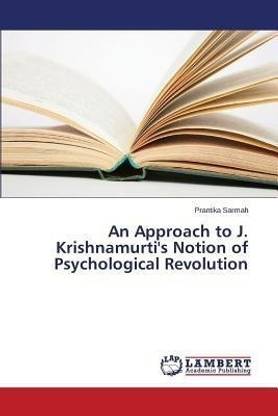 An Approach to J. Krishnamurti's Notion of Psychological Revolution