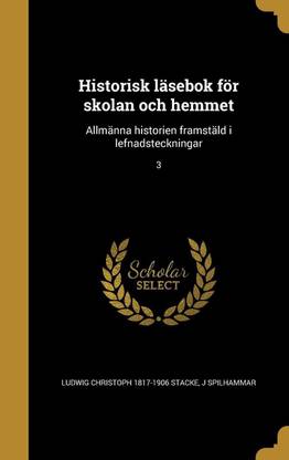 Historisk laesebok foer skolan och hemmet