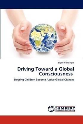 Driving Toward a Global Consciousness