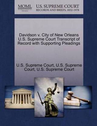 Davidson V. City of New Orleans U.S. Supreme Court Transcript of Record with Supporting Pleadings