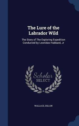 The Lure of the Labrador Wild