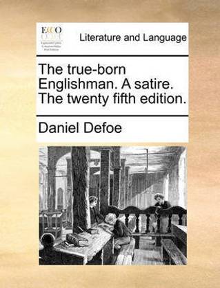 The True-Born Englishman. a Satire. the Twenty Fifth Edition.