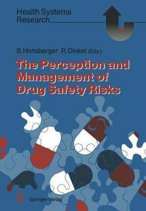 The Perception and Management of Drug Safety Risks