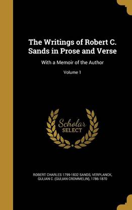 The Writings of Robert C. Sands in Prose and Verse