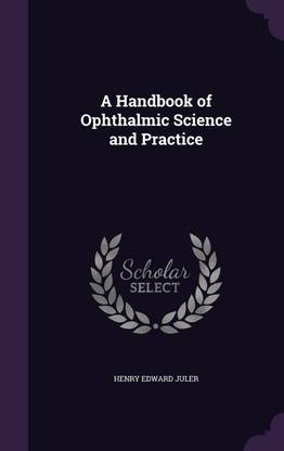 A Handbook of Ophthalmic Science and Practice