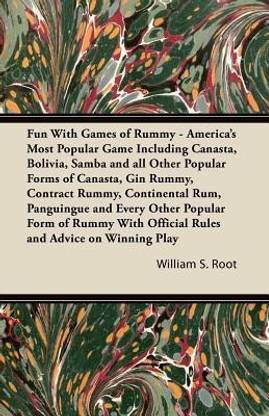 Fun With Games of Rummy - America's Most Popular Game Including Canasta, Bolivia, Samba and All Other Popular Forms of Canasta, Gin Rummy, Contract Rummy, Continental Rum, Panguingue and Every Other Popular Form of Rummy With Official Rules and Advice on