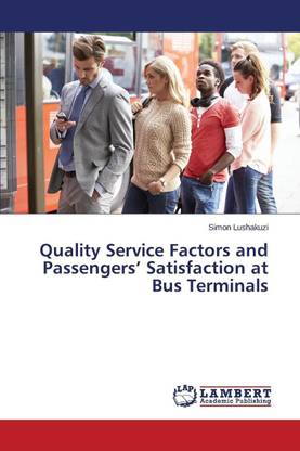 Quality Service Factors and Passengers' Satisfaction at Bus Terminals