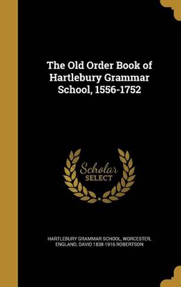 The Old Order Book of Hartlebury Grammar School, 1556-1752
