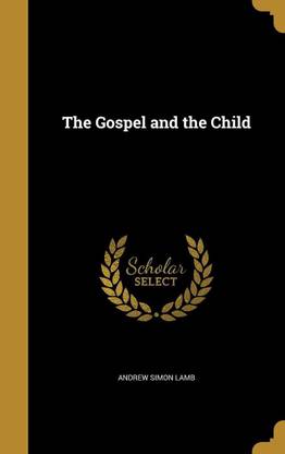 The Gospel and the Child