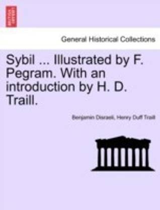 Sybil ... Illustrated by F. Pegram. with an Introduction by H. D. Traill.