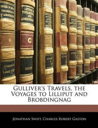 Gulliver's Travels, the Voyages to Lilliput and Brobdingnag