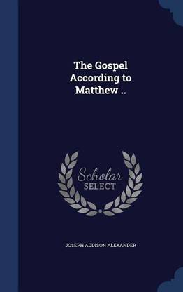 The Gospel According to Matthew ..